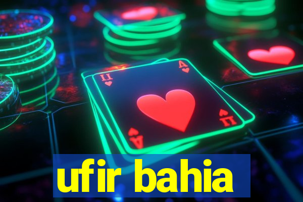 ufir bahia